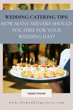 a tray with food on it and the words wedding catering tips how many servers should you hire for your wedding day?