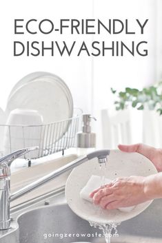 a person washing their hands under a faucet in a sink with the caption eco - friendly dishwashing