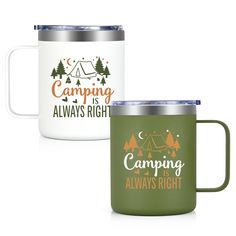 two camping mugs with the words camping is always right on them