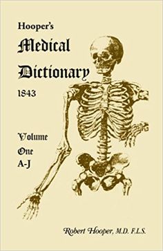 Hooper's Medical Dictionary 1843, Volume 1, A-J Medical Dictionary, Medical Records, D F, Volume 1, Genealogy, Trunk, And Now, Medicine, Medical