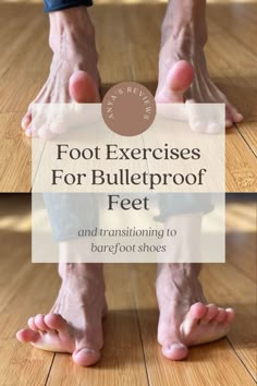 feet with the words foot exercises for bulletproof feet and transitioning to barefoot shoes