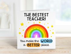 the best teacher you make the world a better place card with rainbow and stars on it