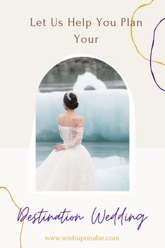 a woman in a wedding dress with the words, let us help you plan your destination wedding