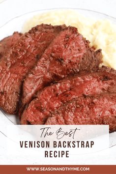 the best venison backstrap recipe on a plate with mashed potatoes