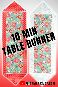 two pieces of fabric with the words 10 min table runner