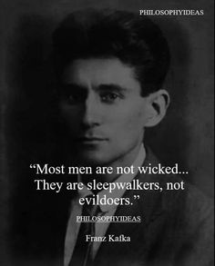 a black and white photo with the quote most men are not wicked they are sleepwalkers, not evvidders