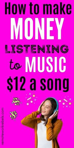 a woman is listening to music on her headphones with the words how to make money listening to music $ 12 a song