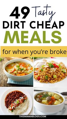 four different meals with text overlay that reads, 40 tasty dirt cheap meals for when you're broke