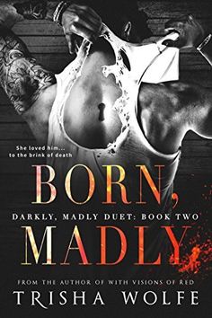 the cover of born, madly by trisha wolfe is shown in black and white