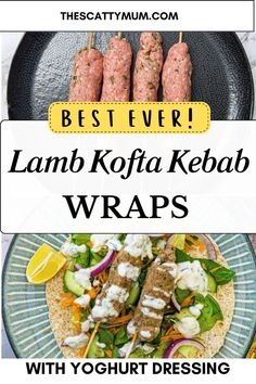 the best ever lamb kofta kebab wraps with yogurt dressing