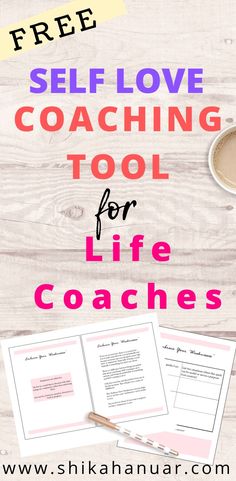 the text self love coaching tool for life coaches on top of a wooden table with coffee and