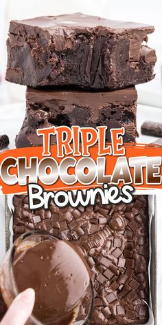 three chocolate brownies stacked on top of each other with the title triple chocolate brownies