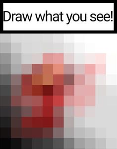 a poster with the words draw what you see