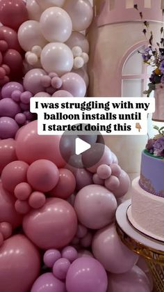 a cake sitting on top of a table surrounded by balloons and flowers with the caption i was struggling with my balloon installs until i started doing this