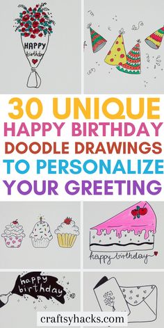 birthday cards with the words, 30 unique happy birthday doodle drawings to personalize your greeting