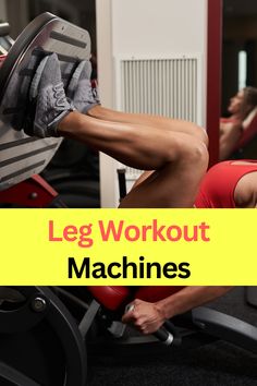 a woman doing leg workout on a machine with the words leg workout machines above her