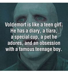 a man with white hair and blue eyes has an evil look on his face, which reads voldemort is like a teen girl he has a diary, a diary, a