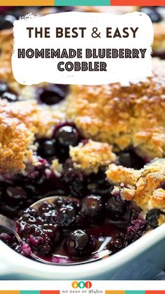 the best and easy homemade blueberry cobbler recipe with text overlay that reads, the best and easy homemade blueberry cobbler