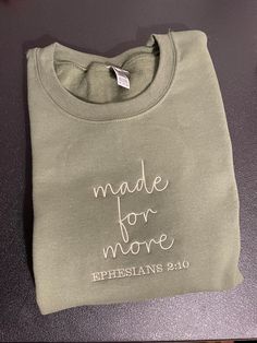 a t - shirt that says made for more ephesians 3 16 on it