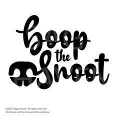 the words boop the snoot written in black ink on a white background