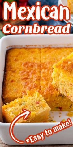 mexican cornbread casserole recipe in a white baking dish with the words easy to make