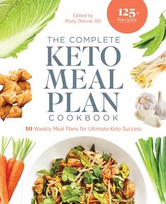 10 Weekly Meal Plans For Ultimate Keto Success | The Complete Keto Meal Plan Cookbook by Molly Devine Paperback | Indigo Chapters Ketogenic Meal Plan, Tips Diet, Keto Cookbook, Medical Help, Keto Dessert Recipes