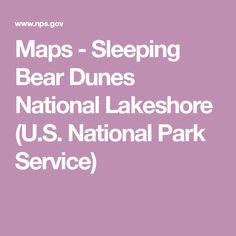 the words maps - sleeping bear dunes national lakeshore u s national park service in white