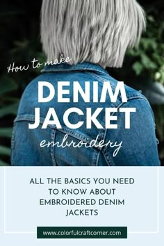 the back of a woman's jean jacket with text that reads, how to make denim