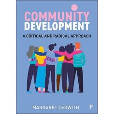 the book cover for community development, with an image of several people hugging each other