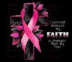 a pink ribbon on top of a cross with the words, i survived because my faith is stronger than my fear