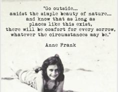 Anne Frank Quotes, Quotes Icons, Quotes Nature, 15th Quotes, Motivation Positive, Amy Poehler, Life Quotes Love, Anne Frank, Nature Quotes