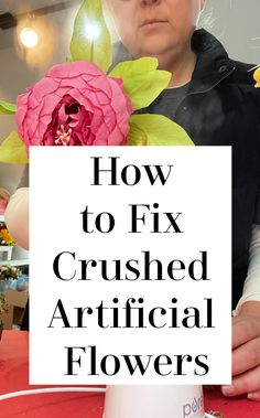 How to Fix Crushed Fake Flowers - 3 Little Greenwoods Wedding Faux Flowers, How To Clean Silk Flowers, How To Make Fake Flowers Look Real, Floral Arrangements Diy Artificial, How To Store Artificial Flowers, Fake Flower Arrangements Diy Ideas, Fake Flower Storage Ideas, Make Fake Flowers Look Real, Arranging Flowers In A Vase