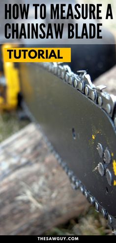 a chainsaw blade with the words how to measure a chainsaw blade on it