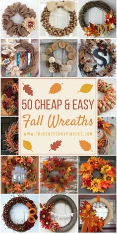 fall wreaths with the words 50 cheap and easy fall wreaths on them in different pictures