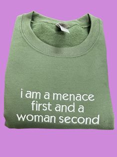 Menace First Woman Second Embroidered Unisex T-shirt or Sweatshirt - Etsy Embroidery Machine Ideas, When Youre Feeling Down, Funny Ha Ha, Shopping Wishlist, Graphic Ideas, November 30, Take My Money, Meeting Someone, Feeling Down