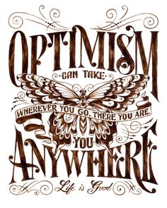 an illustration with the words optimism can take anywhere, and a butterfly on it