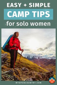 a woman hiking up a mountain with the title easy and simple camp tips for solo women