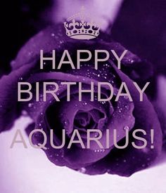 a purple rose with a crown on it and the words happy birthday aquarius