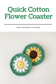 two crocheted flower coasters with the text quick cotton flower coaster free crochet pattern