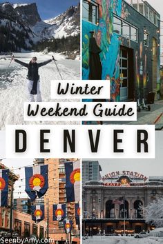 the winter weekend guide for denver with pictures of buildings, flags and people on skis