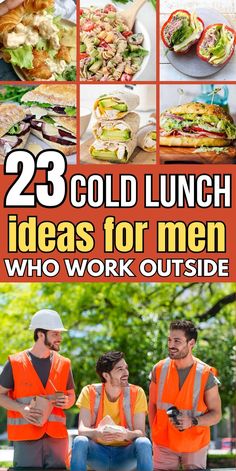 two men in orange vests eating sandwiches and talking to each other with the words 23 cold lunch ideas for men who work outside