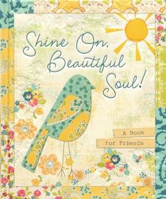 a book cover with a bird on it's back and the words shine on beautiful soul