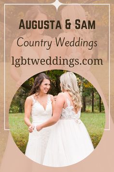 two women in wedding dresses standing next to each other with the words, august & sam country