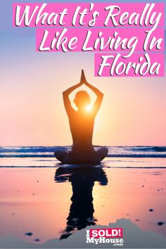 a woman doing yoga on the beach with text overlay that reads, what it's really like living in florida