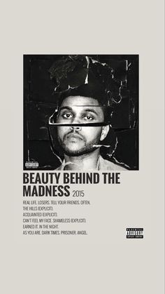 the cover art for beauty behind the madness, featuring a man's face