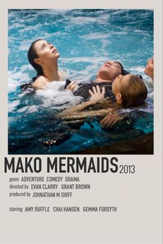 the movie poster for mako mermaids starring actors in swimming pool with their children