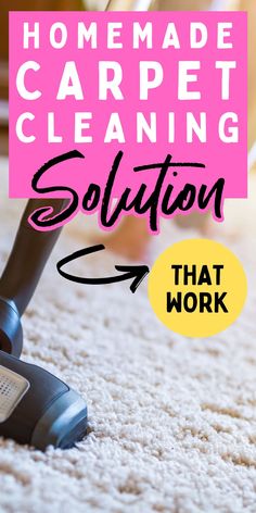 the words homemade carpet cleaning solution that work are in front of an image of a vacuum