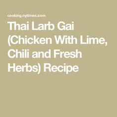 the words thai lab gai chicken with lime, chilli and fresh herbs recipe