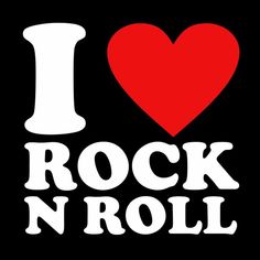 i love rock'n roll