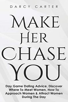 the book cover for make her chase you by darcycarter, featuring an image of